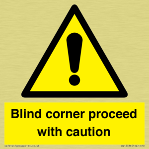  Blind corner proceed with caution Sign